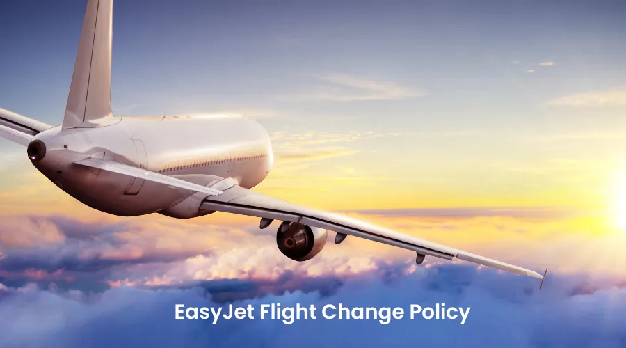 EasyJet Flight Change Policy