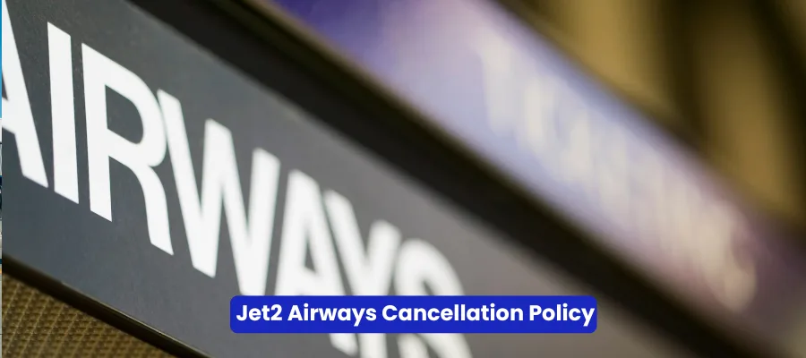 Jet2 Airways Cancellation Policy