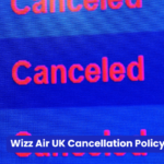 Wizz Air UK Cancellation Policy