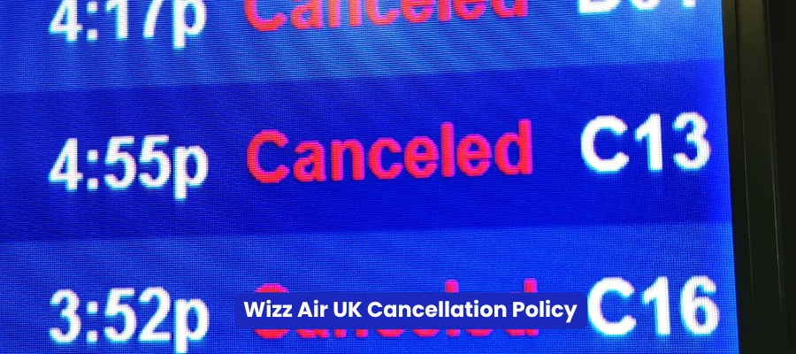 Wizz Air UK Cancellation Policy